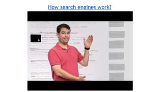 How search engines work?
 