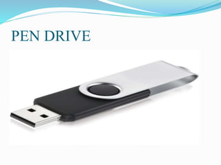 PEN DRIVE
 