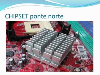 CHIPSET ponte norte
 