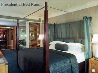 Presidential Bed Room
 