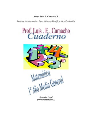 Autor: Luis. E. Camacho. S.
Profesor de Matemática; Especialista en Planificación y Evaluación
Deposito Legal
lf03220035101806X
 