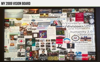 MY 2009 VISION BOARD
 