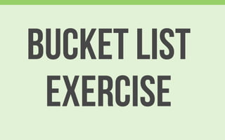 Bucket list
exercise
 