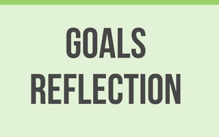 GOALS
Reflection
 