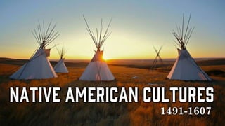 Native American Cultures 1491-1607
