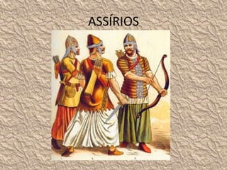ASSÍRIOS
 