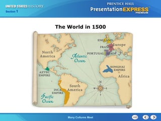 Chapter 25 Section 1
The Cold War Begins
Section 1
Many Cultures Meet
The World in 1500
 