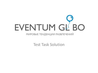 Test Task Solution
 
