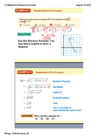 1.3 Midpoint & Distance Formulas
HW pg. 19 #436 evens 24
August 19, 2014