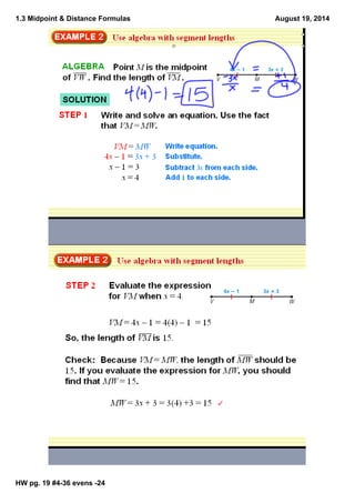 1.3 Midpoint & Distance Formulas
HW pg. 19 #436 evens 24
August 19, 2014