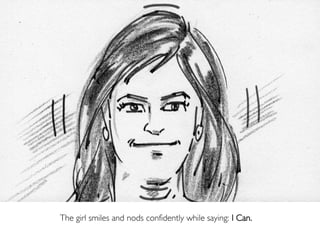 The girl smiles and nods confidently while saying: I Can.
 