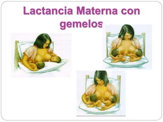 Lactancia Materna con
gemelos
 