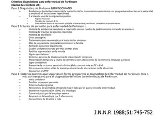 Trastornos de etiología orgánica: Demencias, Enfermedad de Parkinson,  Enfermedad de Niemann-Pick, Enfermedad de Huntington