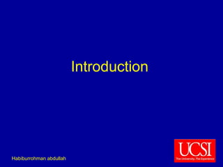 1 
Introduction 
Habiburrohman abdullah 
 