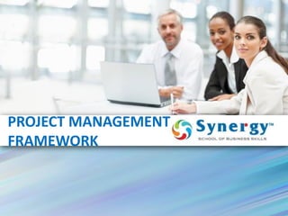 PROJECT MANAGEMENT FRAMEWORK  