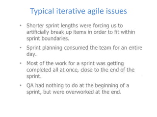 Typical iterative agile issues 
 