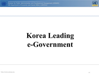 http://www.unpog.org 41 
Korea Leading 
e-Government  