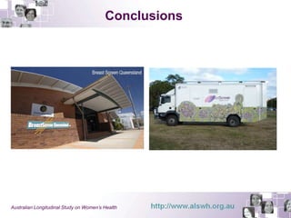 Conclusions 
Australian Longitudinal Study on Women’s Health 
 