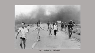 1971 LA NENA DEL VIETNAM
 
