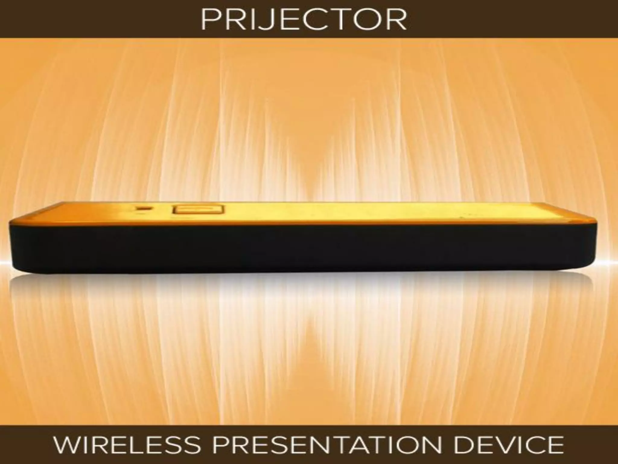 Prijector,Wireless Presentation Device | PPT
