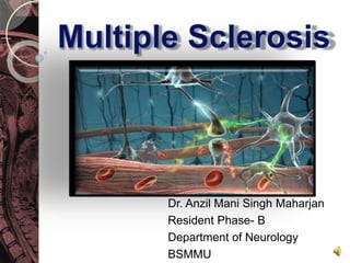 Dr. Anzil Mani Singh Maharjan
Resident Phase- B
Department of Neurology
BSMMU
 