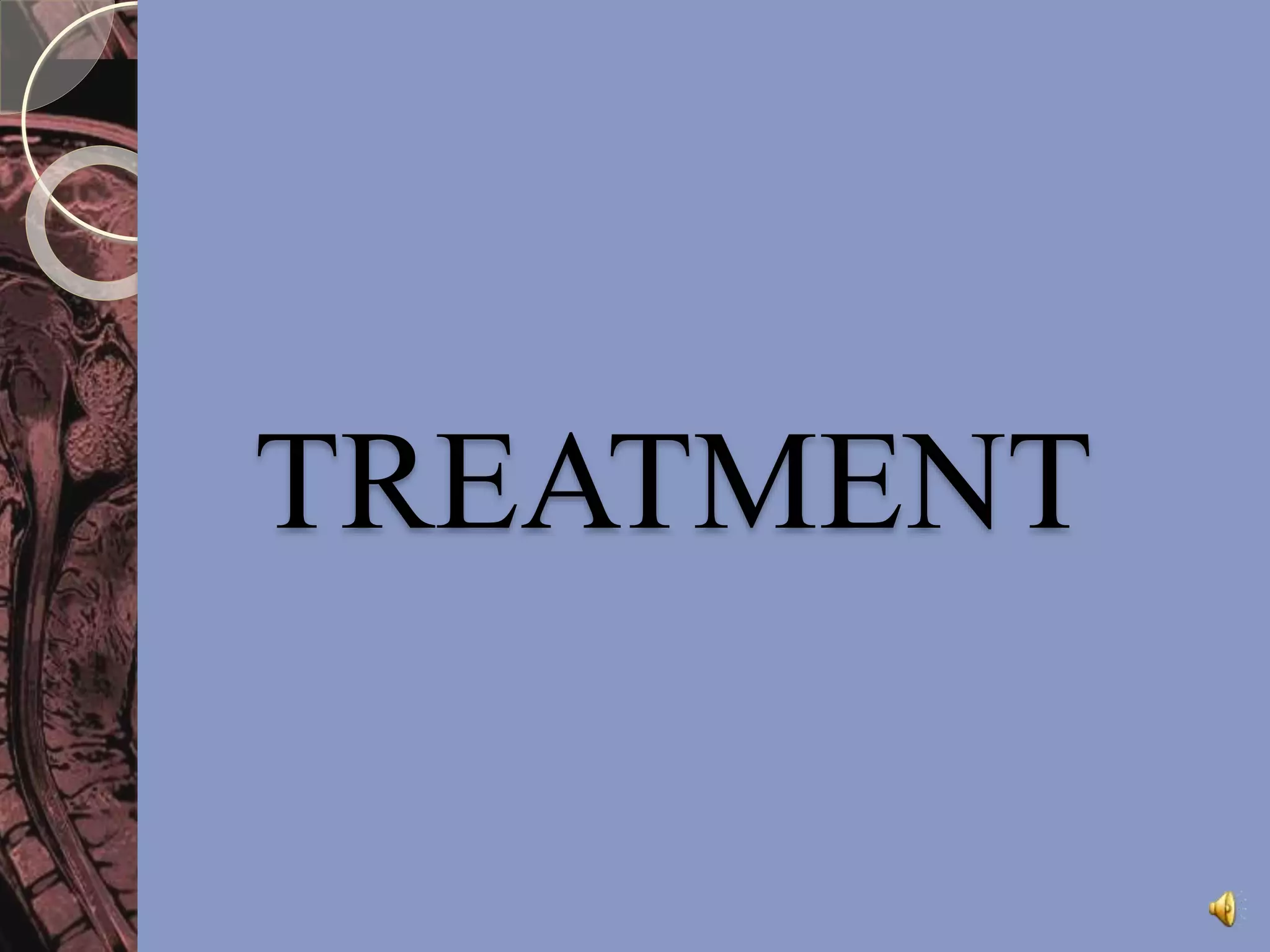 TREATMENT 
 