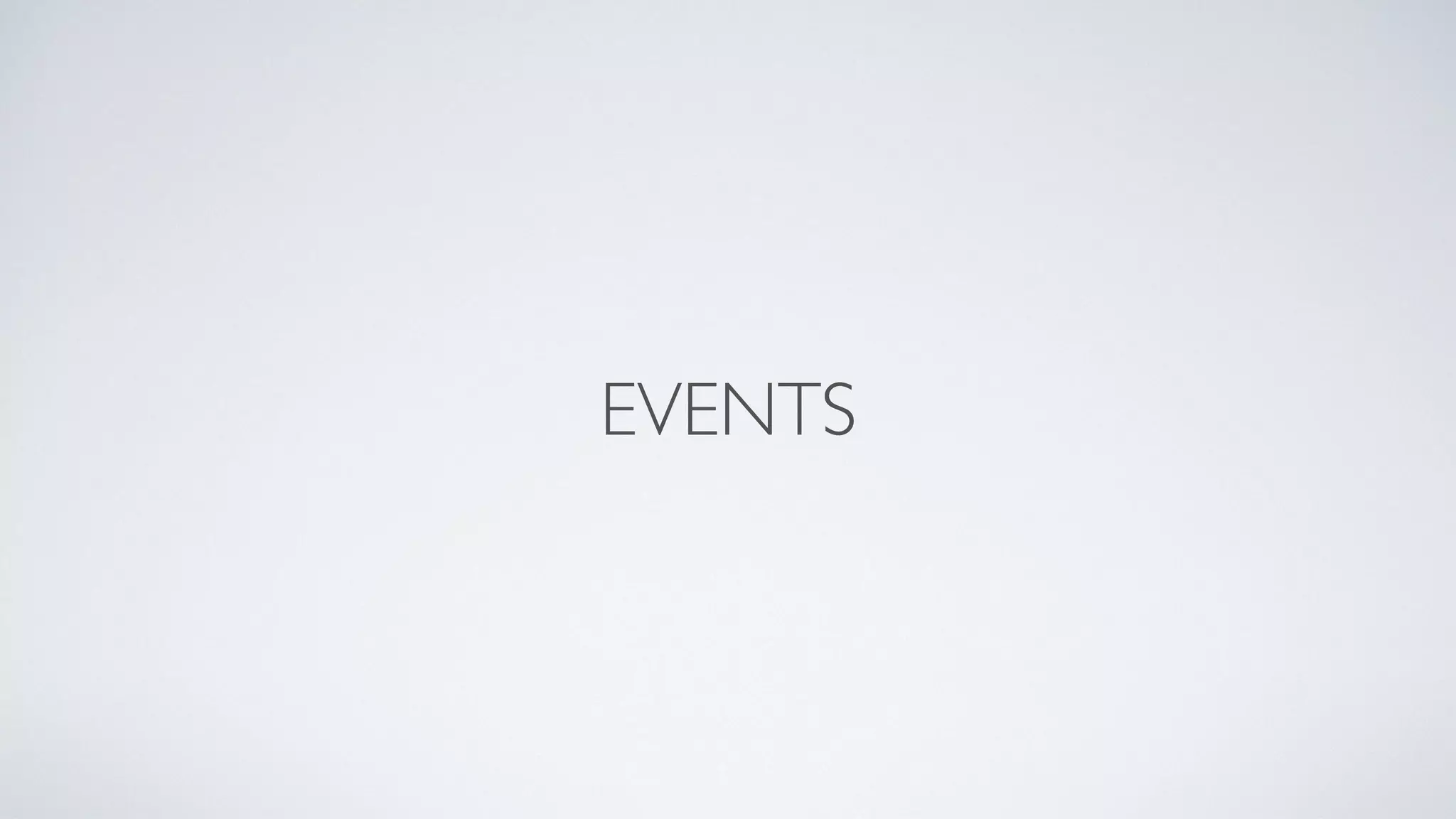 EVENTS 
 