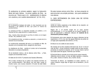 Si analizamos la primera palabra: según la traducción 
literal del texto hebreo, la primer palabra de Dios, se 
enuncia así: “Heme aquí a mí, estableciendo mi alianza 
con vosotros y con vuestra descendencia” [cf. Gn. 9,9.]. 
En la perspectiva teológica del relato, lo más importante son las 
decisiones y las palabras de Dios, que ponen en marcha los 
acontecimientos. 
La conducta de Noé, su respuesta concreta a la palabra y a la 
voluntad de Dios, juega asimismo un papel decisivo. 
Dios, manda y Noé, hace todo lo que Dios, le ordena. es la imagen 
de Noé, fiel y obediente a Dios. 
En la obediencia de Noé, se realiza su salvación y, a través de él, la 
salvación de la humanidad. 
La construcción esmerada del arca y su entrada en ella, de 
acuerdo con el mandato divino, asegura la vida futura. 
La obediencia de Noé, cambia el rumbo de la humanidad, 
abocada a su propia aniquilación. 
De la bendición divina y de la alianza entre Dios, y Noé, 
surgirá una humanidad nueva. 
El relato de Gn 6,9-9,17 presenta dos facetas diferentes. 
Por un lado, el diluvio da un vuelco a la creación de Dios; es 
una «contra-creación». Del diluvio, por otro lado, surge un 
mundo nuevo, una «nueva creación». El autor de este relato 
De esta manera vemos como Dios, se hace presente no 
para enunciar una simple promesa, sino para establecer 
una alianza. 
5.- NOS DETENEMOS EN CADA UNA DE ESTAS 
EXPRESIONES. 
remite en varias ocasiones a los relatos de la creación, en 
especial al primero. [Gn1,ss] 
Según Gn 1, el mundo surgió de un caos acuoso 
primordialmente (v. 2). La creación es, en buena medida, un 
acto de separación y distinción. [Buscar cf. material de la 
iluminación primera etapa]. 
El firmamento sirve para separar las aguas inferiores de las 
superiores (v. 6-7); a su vez, las aguas inferiores se juntan en 
un lugar para separarlas de la tierra (v. 9-10). 
El diluvio es una vuelta al caos acuoso. 
Se invierte así la obra creadora del tercer día. Si en 1,2 era el 
ruah de Dios, el que comenzó a soplar sobre el caos acuoso, 
poniendo en marcha la creación, en 8,1 es ese mismo ruah el 
que sopla sobre las aguas, haciendo que remitan. 
El final del diluvio coincide con el inicio de la nueva creación: 
«Mientras dure la tierra, no han de faltar siembra y cosecha, 
frío y calor, verano e invierno, día y noche» (8,22). 
Terminado el diluvio, se restablece el orden cósmico. La 
nueva creación surge bajo el signo de la bendición y de la 
alianza. 
5 
 