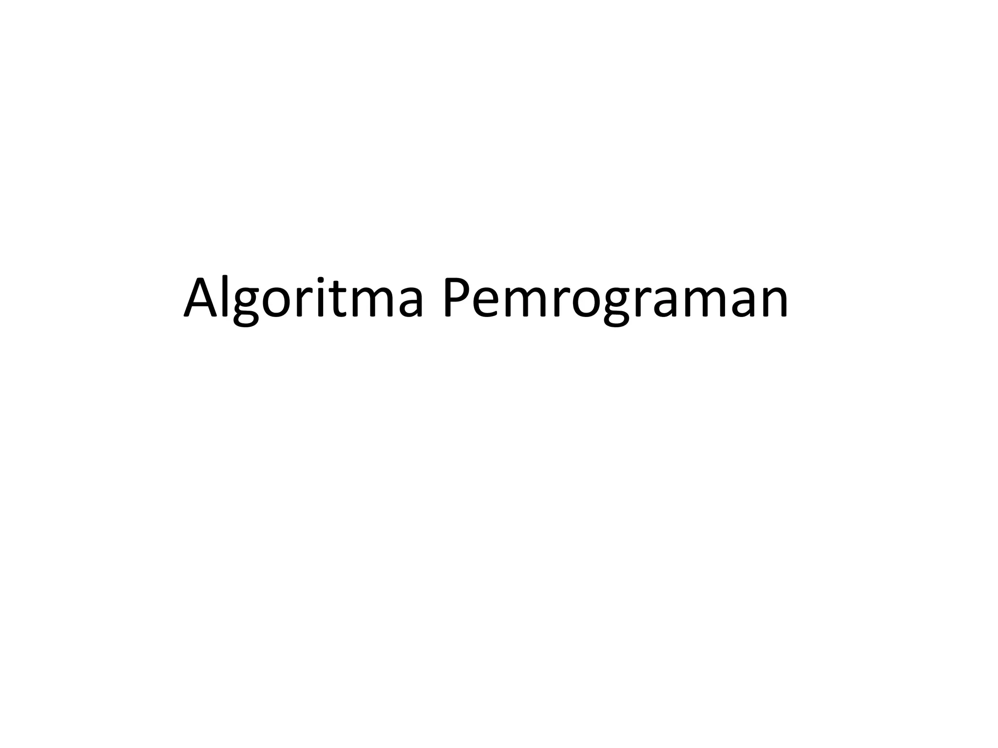 Algoritma Pemrograman 
 