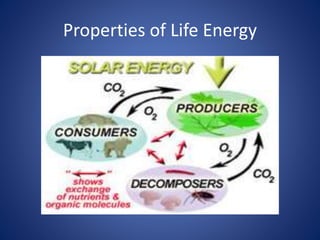 Properties of Life Energy 
 