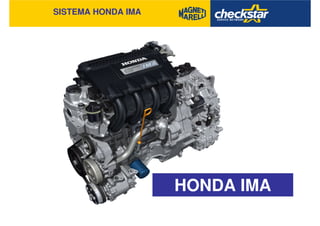 SISTEMA HONDA IMA
HONDA IMA
 