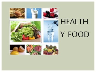 HEALTH 
Y FOOD 
 