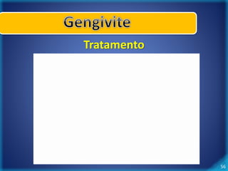 56 
Tratamento 
 