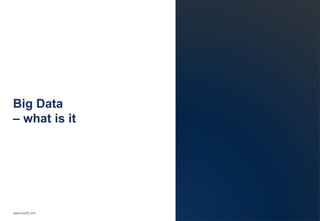 www.luxoft.com 
Big Data 
– what is it 
 