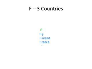 F – 3 Countries 
 