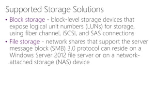 •Block storage 
•File storage  