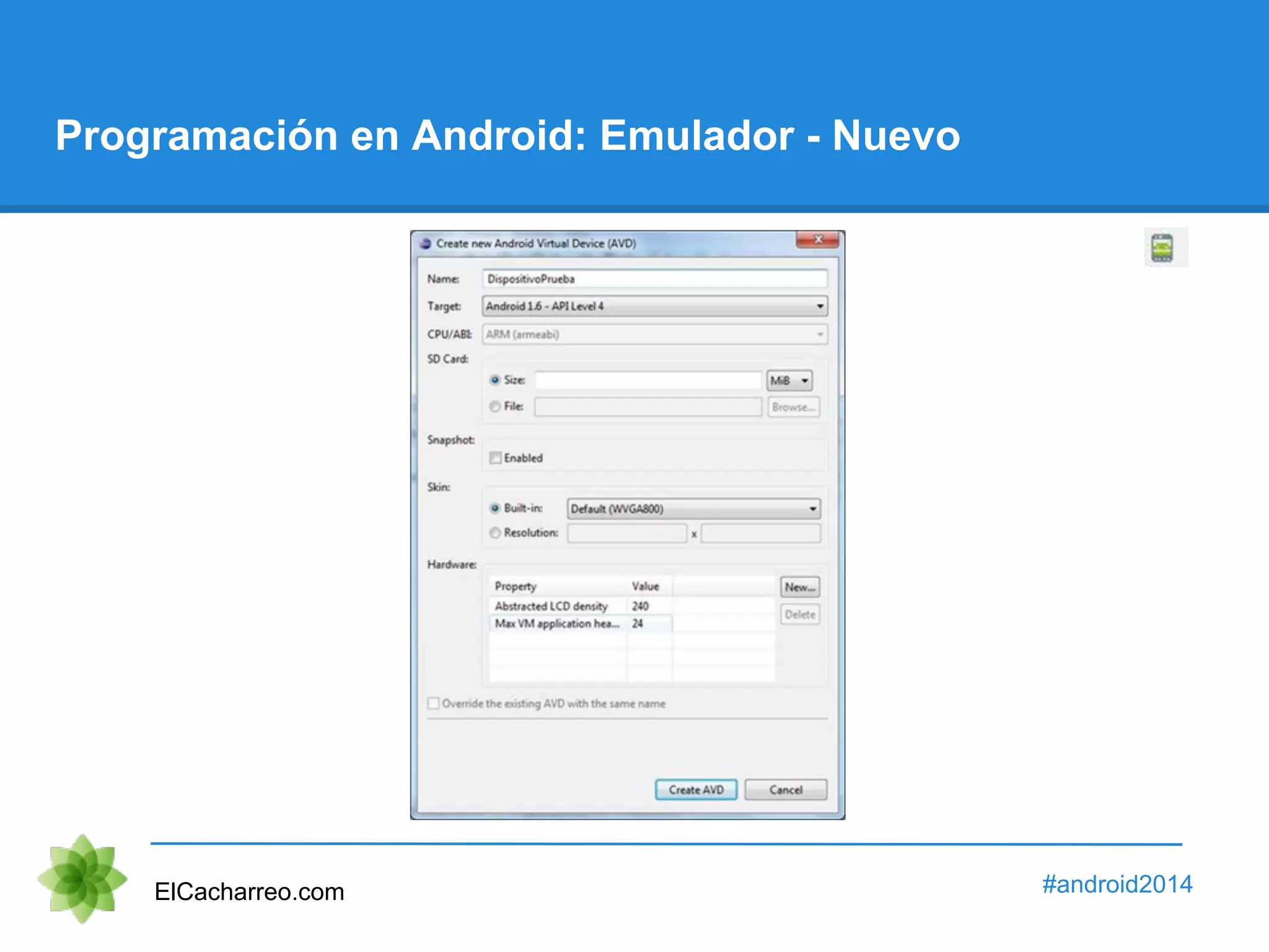 Programación en Android: Emulador - Nuevo 
ElCacharreo.com #android2014 
 