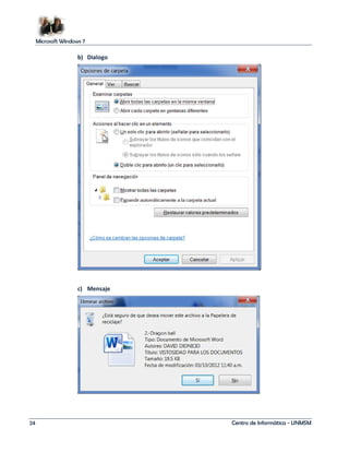 Microsoft Windows 7 
b) Dialogo 
c) Mensaje 
24 Centro de Informática - UNMSM 
 
