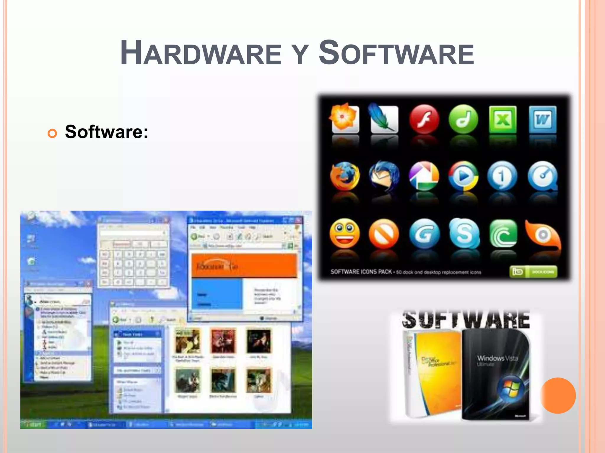 HARDWARE Y SOFTWARE 
 Software: 
 