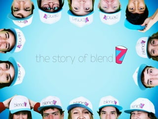 the story of blend 
 