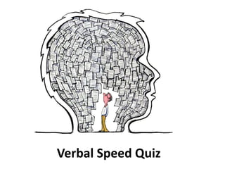 Verbal Speed Quiz
 