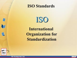 ISO Standards
International
Organization for
Standardization
ISOISO
 