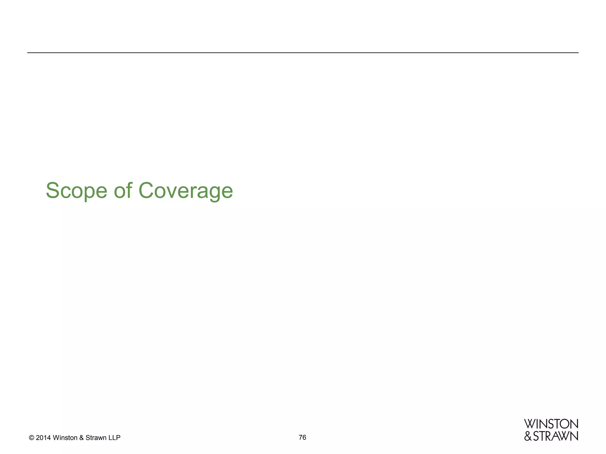 Scope of Coverage

© 2014 Winston & Strawn LLP

76

 