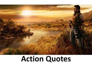 Action Quotes
 