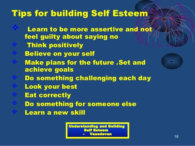 Undestanding and building self esteem