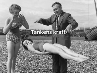 Tankens kraft
 