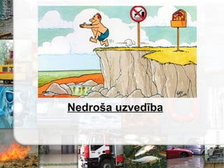 Nedroša uzvedība
 