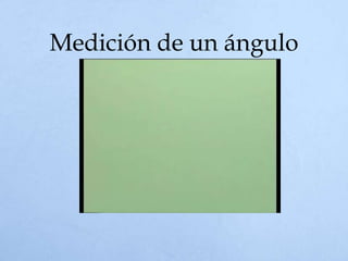 Medición de un ángulo
 