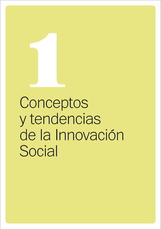 1Conceptos
y tendencias
de la Innovación
Social
 