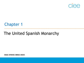 The United Spanish Monarchy
Chapter 1
 